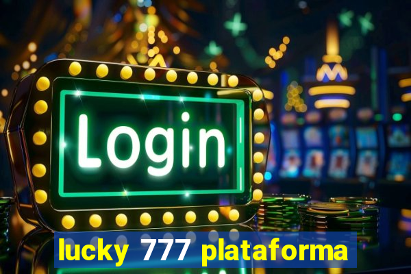 lucky 777 plataforma